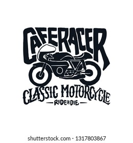 Vintage hand drawn and lettering. Cafe Racer. Classic Motorcycle. Legend and Speed.  Ride or die. Grunge Illustration. Classic design style.