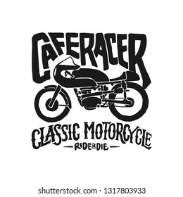 Vintage hand drawn and lettering. Cafe Racer. Classic Motorcycle. Legend and Speed.  Ride or die. Grunge Illustration. Classic design style.