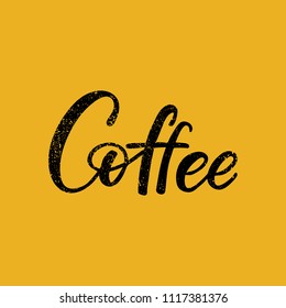 Vintage hand drawn lettering card. The inscription: Coffee. Perfect design for greeting cards, posters, T-shirts, banners, print invitations.
