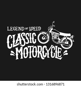 Vintage hand drawn and lettering. Classic Motorcycle. Vintage Design. Legend and Speed. Grunge Illustration. Classic style.