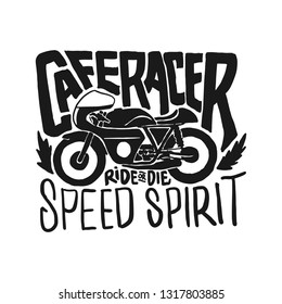 Vintage hand drawn and lettering. Classic Motorcycle. Speed Spirit.  Ride or die. Grunge Illustration. Classic design style.