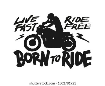 Vintage hand drawn and lettering. Live Fast Ride Free. Two Wheel to Forever. Motorcycle. Grunge Illustration. Classic style.