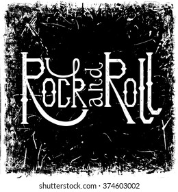 Vintage hand drawn lettering rock and roll on grunge background. Retro vector illustration. Design, retro card, print, t-shirt, postcard
