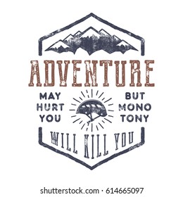 Vintage hand drawn mountain explorer label. Old style inspiration quote - "Adventure may hurt you. but monotony will kill you". Retro color design. With climbing gear - helmet and sun bursts. Vector.