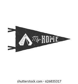 Vintage hand drawn pennant template. Tent is my home sign. Retro textured, letterpress effect. Outdoor adventure style. Vector isolated on white background. Monochrome patch.