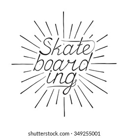 Vintage Hand drawn print skateboarding for t-shirt. Design of typography for t-shirts and for other uses. Vector illustration.