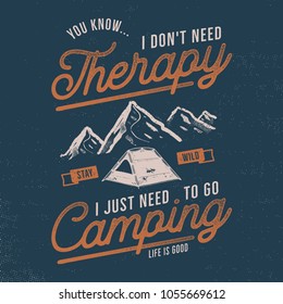 Vintage Hand Drawn T Shirt Design. Wanderlust, Camping Thematic Tee Graphics. Typography Poster With Mountains And Tent Symbols. Life Is Good Sign. Travel T-shirt. Stock Vector Illustration.