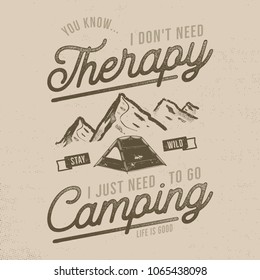 Vintage hand drawn t shirt design. Wanderlust, camping thematic tee graphics. Typography poster with mountains and tent symbols. Life is good sign. Travel t-shirt. Stock vector illustration isolated.