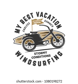 Vintage hand drawn windsurfing, surfing tee graphic design. Summer travel t shirt, poster concept with retro surfboard and motorcycle. Stock vector emblem isolated on white background.