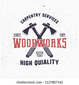 Vintage hand drawn woodworks logo and emblem. Carpentry service label. Typography lumberjack insignia with crossed axes and texts. Retro silhouette style. Stock vector illusration isolated on white.