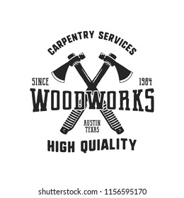 Vintage hand drawn woodworks logo and emblem. Carpentry service label. Typography lumberjack insignia with crossed axes and texts. Retro silhouette style. Stock vector logotype isolated on white.