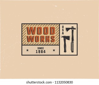 Vintage hand drawn woodworks tag logo and emblem. Carpentry service label, patch. Typography lumberjack insignia with axes and texts. Retro colors style. Stock vector illusration isolated on white.
