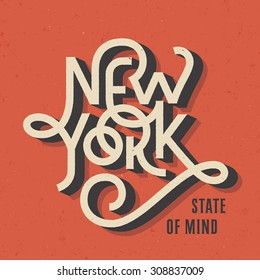 Vintage Hand lettered textured New York state of mind t shirt apparel fashion print Retro old school tee graphics Custom type design Hand drawn typographic composition Wall decor art poster