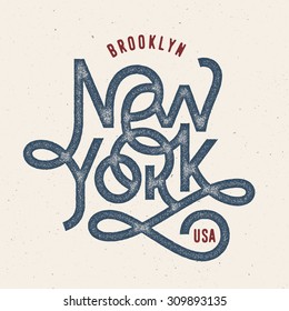 Vintage Hand lettered textured New York brooklyn t shirt apparel fashion print Retro old school tee graphics Custom type design Hand drawn typographic composition Wall decor art poster