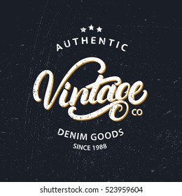 Vintage hand written lettering for label design, badge, tee print. Denim goods. Apparel design. Grunge texture. Vector illustration.