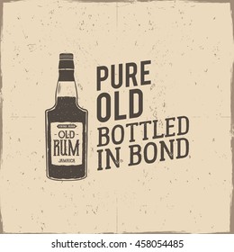 Vintage Handcrafted Label, Emblem With Old Rum Bottle And Vector Slogan - Pure Old Bottled In Bond. Sketching Filled Style. Typography Design For Advertising, Tee. Isolated On Scratched Paper. Vector.