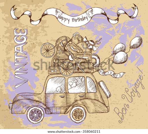 Vintage\
happy birthday card with retro car, luggage, text and balloons on\
textured background.  Doodle line art illustration with hand drawn\
design elements. Have a good trip text in\
French.
