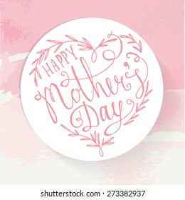 Vintage Happy Mother's Day Lettering Card. Watercolor floral background.
