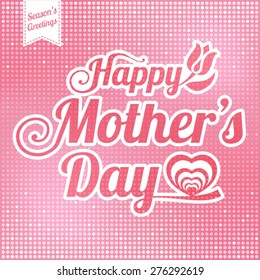 Vintage Happy Mothers's Day Typographical Blink Background.
