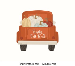 Vintage Harvest Truck red car with pumpkins. October print art. Autumn decorative lettering typography inspirational thanksgiving day quote. Happy fall y'all