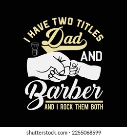 Vintage I Have Two Titles Dad and Barber father's day