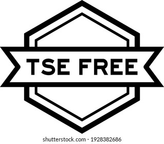 Vintage hexagon label banner with word TSE (Transmissible Spongiform Encephalopathy) free in black color on white background