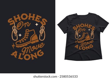 Vintage, hiking, boot, graphic, t-shirt, design, shoes, move along, typography, retro, adventure, outdoor, apparel, fashion, illustration, footwear, hiking boot, slogan, trendy, graphic tee, nature