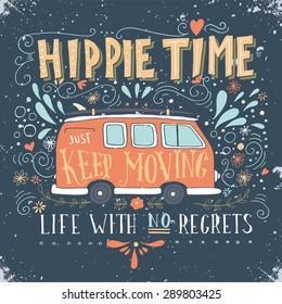 Vintage hippie time print with a mini van, decoration and lettering. Life with no regrets. This illustration can be used as a print on T-shirts and bags.