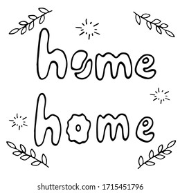 Vintage home lettering with branch and leaves , great design for any purposes. Doodle vector illustration. Graphic elements.