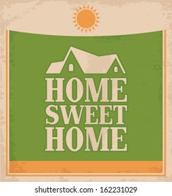 Vintage "Home sweet home" poster design on old paper texture. Retro sign template.