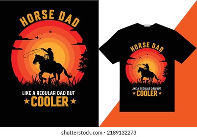 Vintage horse t shirt design, textiles 
and stikar, vector illustration. horse dad like a regular dad but cooler t shirt 
 