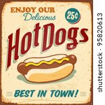 Vintage Hot Dogs Metal Sign - Vector EPS10. Grunge effects can be easily removed.