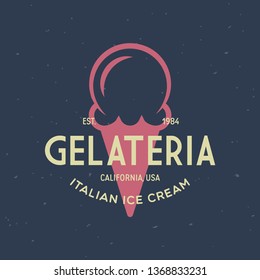 Vintage ice cream shop logo badge and label, gelateria sign. Retro logotype for cafeteria or bar. Isolated vector illustration.