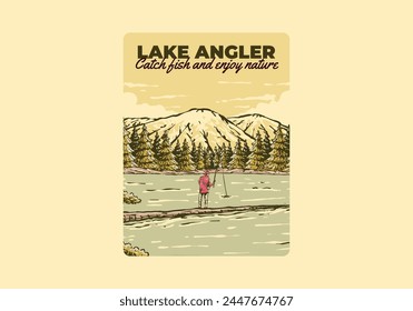 Vintage illustration badge of a man fishing on the lake with forest and mountain view