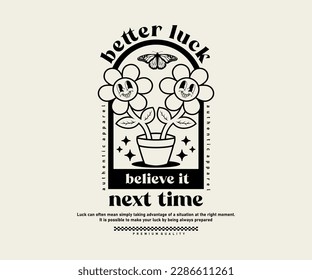 Vintage illustration with better luck next time slogan for t shirt design, vector graphic, typographic poster or tshirts street wear and urban style