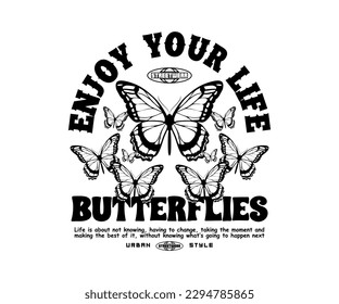 Vintage illustration of butterfly t shirt design with motivational slogan for streetwear and urban style t-shirts design, hoodies, etc