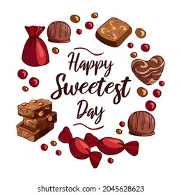 Vintage illustration circle frame with pieces of milk chocolate with nuts and chocolates candy . Happy Sweetest Day. Vector background. Template for posters, postcards, cards, banners, packaging, menu