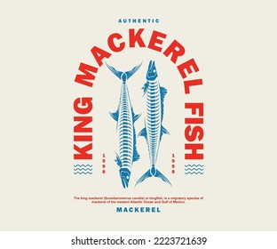 Vintage illustration of King mackerel fish t shirt design, vector graphic, typographic poster or tshirts street wear and Urban style