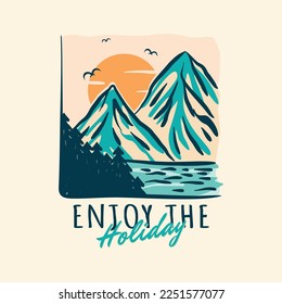 Vintage illustration of mountain landscape with letter Enjoy The Holiday. Vector illustration
