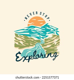 Vintage illustration of mountain landscape with letter Never Stop Exploring. Vector illustration