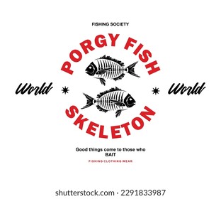 Vintage illustration of porgy fish skeleton t shirt design, vector graphic, typographic poster or tshirts street wear and Urban style	