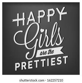 Vintage Image with text "Happy girls are the prettiest" in Retro style