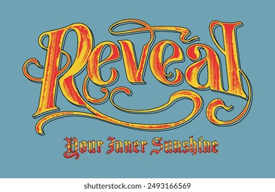 vintage inspired, hand drawn typography design featuring the uplifting slogan Reveal Your Inner Sunshine perfect for t shirt prints and positive messaging, poster art