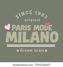 Vintage inspired typography design featuring the text “Paris Mode Milano” with retro style elements, soft colors, and decorative hearts. Suitable for t-shirt prints, apparel branding, posters, fashion labels, and lifestyle graphic designs.