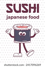 Vintage Japanese food character Sushi. Roll mascot groovy style psychedelic smile. Cartoon design poster seafood for bar, restaurant. Retro vector illustration.