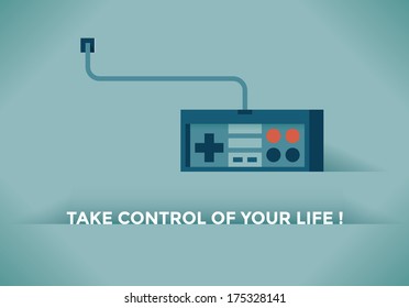 Vintage joystick with text Take control of your life! Idea - Motivation to Change Your Life, Laziness etc.