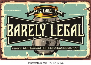 Vintage label font named Barely Legal. Original typeface for any your design like posters, t-shirts, logo, labels etc.