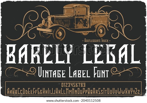 Vintage\
label font named Barely Legal. Original typeface for any your\
design like posters, t-shirts, logo, labels\
etc.