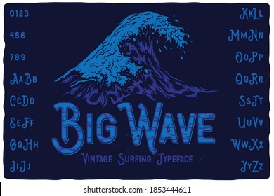 Vintage label font named Big Wave. Retro typeface with letters and numbers for any your design like posters, t-shirts, logo, labels etc.