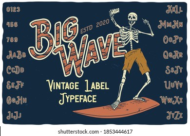 Vintage Label Font Named Big Wave. Retro Typeface With Letters And Numbers For Any Your Design Like Posters, T-shirts, Logo, Labels Etc.